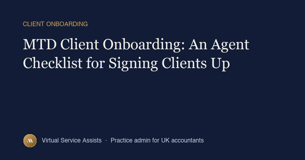 MTD Client Onboarding: An Agent Checklist for Signing Clients Up