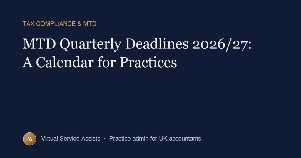 MTD Quarterly Deadlines 2026/27: A Calendar for Practices