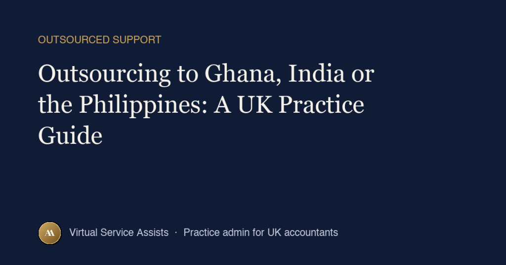 Outsourcing to Ghana, India or the Philippines: A UK Practice Guide